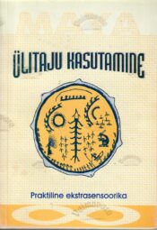 Ülitaju kasutamine. Praktiline ekstrasensoorika