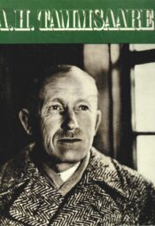 A. H. Tammsaare. Pildikroonika eluteest ja -tööst A. H. Tammsaare. Pildikroonika eluteest ja -tööst