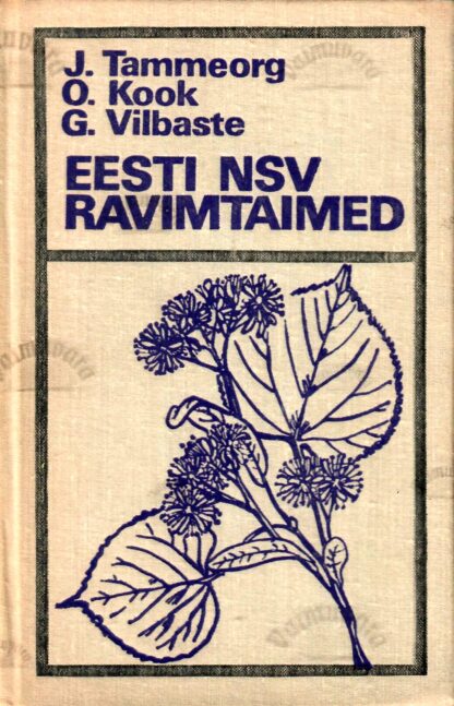 Eesti NSV ravimtaimed - Oskar Kook, Johannes Tammeorg, Gustav Vilbaste 1973