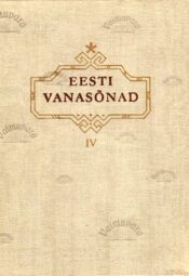 Eesti vanasõnad IV. Proverbia Estonica. Eesti vanasõnad IV. Proverbia Estonica.