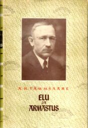 Elu ja armastus - Anton Tammsaare, 1966 Elu ja armastus - Anton Tammsaare, 1966