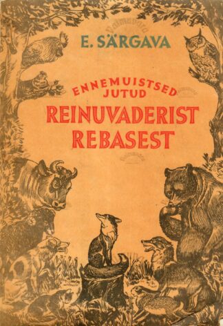 Ennemuistsed jutud Reinuvader Rebasest - Ernst Särgava