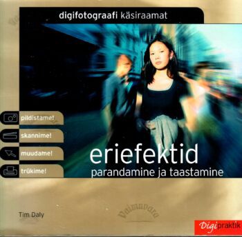 Eriefektid. Parandamine ja taastamine - Tim Daly Eriefektid. Parandamine ja taastamine - Tim Daly