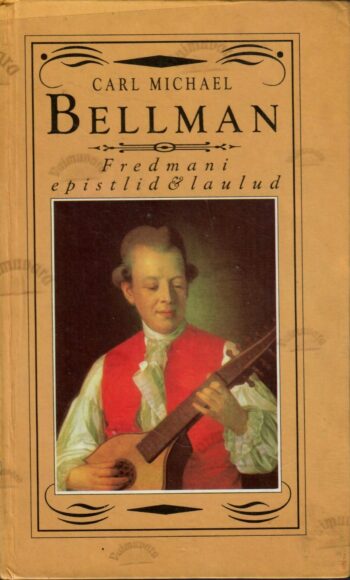 Fredmani epistlid & laulud - Carl Michael Bellman Fredmani epistlid & laulud - Carl Michael Bellman