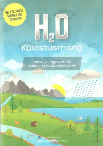 H2O külastusmäng. Tartu- ja Jõgevamaa loodus- ja teaduskeskused H2O külastusmäng. Tartu- ja Jõgevamaa loodus- ja teaduskeskused