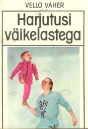 Harjutusi väikelastega - Vello Vaher
