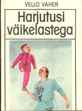 Harjutusi väikelastega - Vello Vaher Harjutusi väikelastega - Vello Vaher