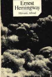 Hüvasti, relvad - Ernest Hemingway Hüvasti, relvad - Ernest Hemingway