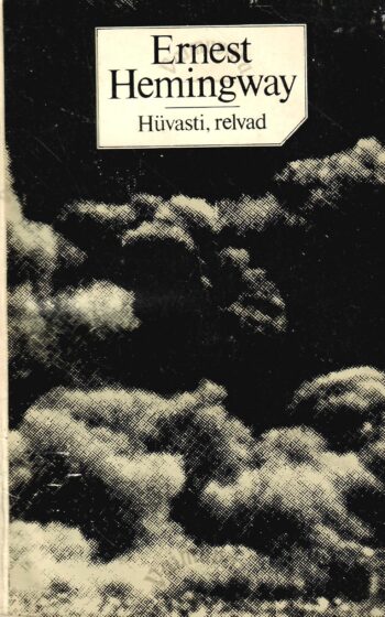 Hüvasti, relvad - Ernest Hemingway
