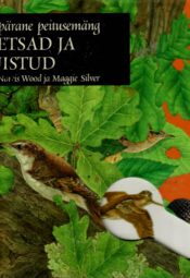 Imepärane peitusemäng. Metsad ja puistud - John Norris Wood, Maggie Silber Imepärane peitusemäng. Metsad ja puistud - John Norris Wood, Maggie Silber