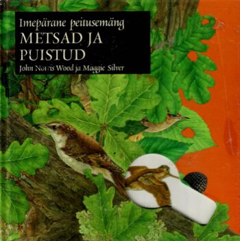 Imepärane peitusemäng. Metsad ja puistud - John Norris Wood, Maggie Silber