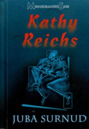 Juba surnud - Kathy Reichs Juba surnud - Kathy Reichs