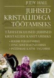 Juhised kristallidega töötamiseks - Judy Hall