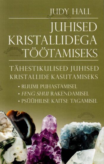 Juhised kristallidega töötamiseks - Judy Hall