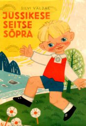 Jussikese seitse sõpra - Silvi Väljal, 1966