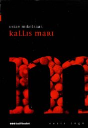 Kallis Mari. Kannata. Sind ei iial. Eesti lugu - Ustav Mikelsaar