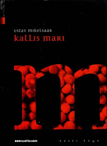 Kallis Mari. Kannata. Sind ei iial. Eesti lugu - Ustav Mikelsaar
