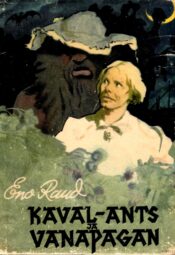 Kaval-Ants ja Vanapagan (Muistne lugu värssides) – Eno Raud, 1966 Kaval-Ants ja Vanapagan (Muistne lugu värssides) – Eno Raud, 1966