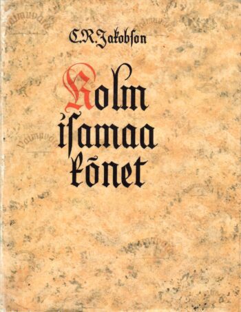 Kolm isamaa kõnet - Carl Robert Jakobson Kolm isamaa kõnet - Carl Robert Jakobson