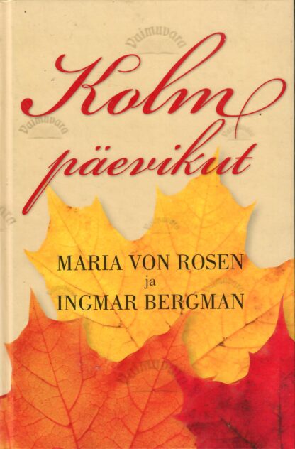 Kolm päevikut - Ingmar Bergman, Maria von Rosen