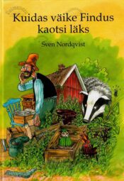 Kuidas väike Findus kaotsi läks - Sven Nordqvist Kuidas väike Findus kaotsi läks - Sven Nordqvist