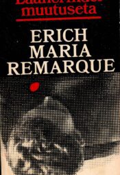 Läänerindel muutuseta - Erich Maria Remarque Läänerindel muutuseta - Erich Maria Remarque