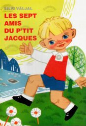 Les sept amis du P’tit Jacques - Silvi Väljal Les sept amis du P’tit Jacques - Silvi Väljal