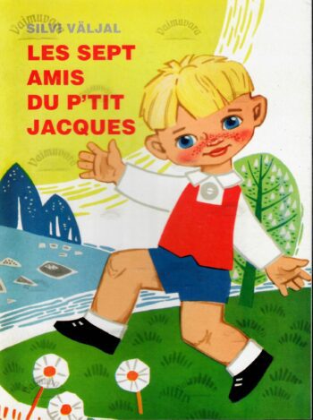 Les sept amis du P’tit Jacques - Silvi Väljal