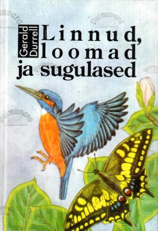 Linnud, loomad ja sugulased - Gerald Durrell