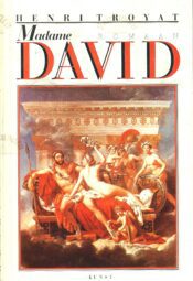 Madame David - Henri Troyat Madame David - Henri Troyat