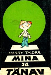 Mina ja tänav. Õpilaste liiklusprobleeme - Harry Taidre, 1976 Mina ja tänav. Õpilaste liiklusprobleeme - Harry Taidre, 1976