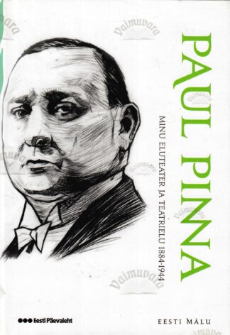 Minu eluteater ja teatrielu 1884-1944. Eesti mälu - Paul Pinna