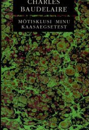 Mõtisklusi minu kaasaegsetest - Charles Baudelaire Mõtisklusi minu kaasaegsetest - Charles Baudelaire
