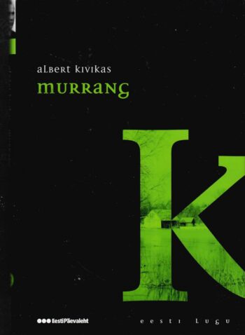 Murrang. Eesti lugu - Albert Kivikas Murrang. Eesti lugu - Albert Kivikas