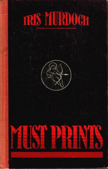 Must prints - Iris Murdoch Must prints - Iris Murdoch