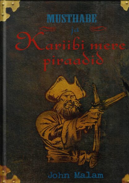 Musthabe ja Kariibi mere piraadid - John Malam