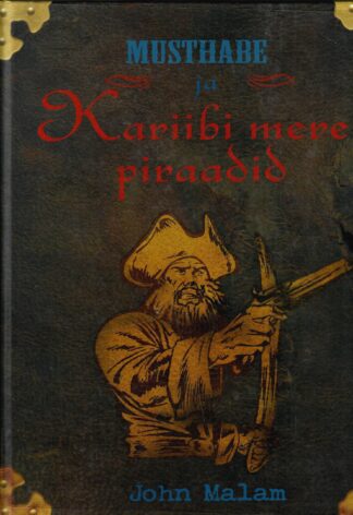 Musthabe ja Kariibi mere piraadid - John Malam