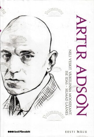 Neli veskit. Väikelinna moosekant. Ise idas – silmad läänes. Eesti mälu Artur Adson