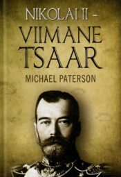 Nikolai II – viimane tsaar - Michael Paterson