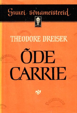 Õde Carrie. Suuri sõnameistreid - Theodore Dreiser, 1960