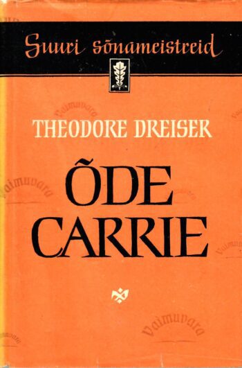 Õde Carrie. Suuri sõnameistreid - Theodore Dreiser, 1960