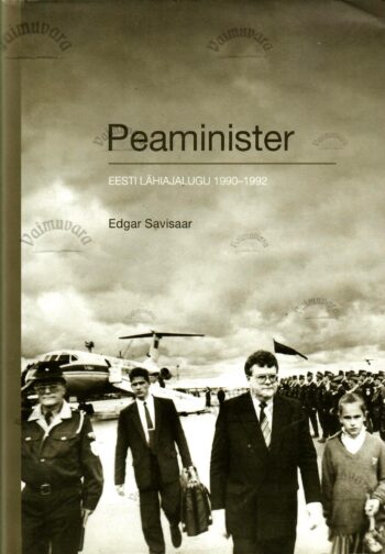 Peaminister. Eesti lähiajalugu 1990-1992 -  Edgar Savisaar