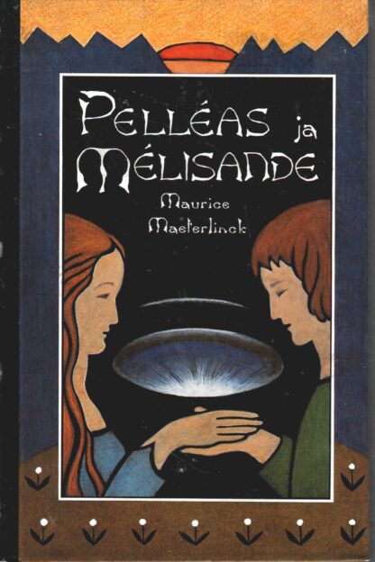 Pelléas ja Mélisande - Maurice Maeterlinck