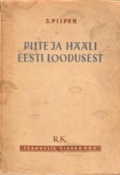 Pilte ja hääli Eesti loodusest - Johannes Piiper 1948. a Pilte ja hääli Eesti loodusest - Johannes Piiper 1948. a