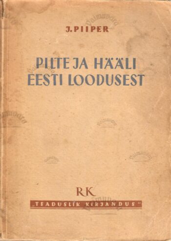 Pilte ja hääli Eesti loodusest - Johannes Piiper 1948. a