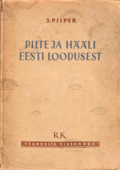 Pilte ja hääli Eesti loodusest - Johannes Piiper 1948. a