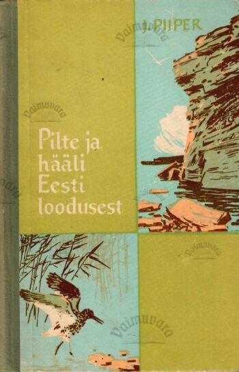 Pilte ja hääli Eesti loodusest - Johannes Piiper