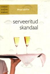 Serveeritud skandaal - Prue Leith Serveeritud skandaal - Prue Leith