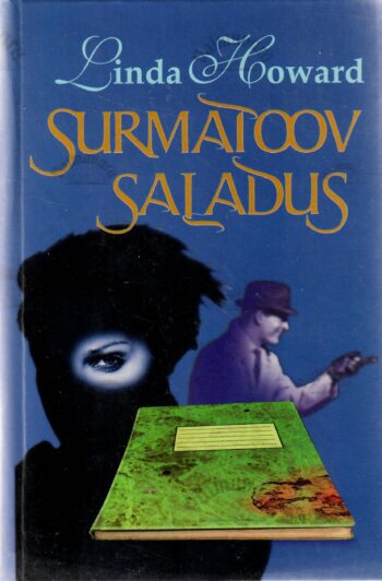 Surmatoov saladus - Linda Howard Surmatoov saladus - Linda Howard