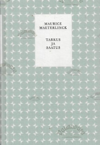 Tarkus ja saatus - Maurice Maeterlinck